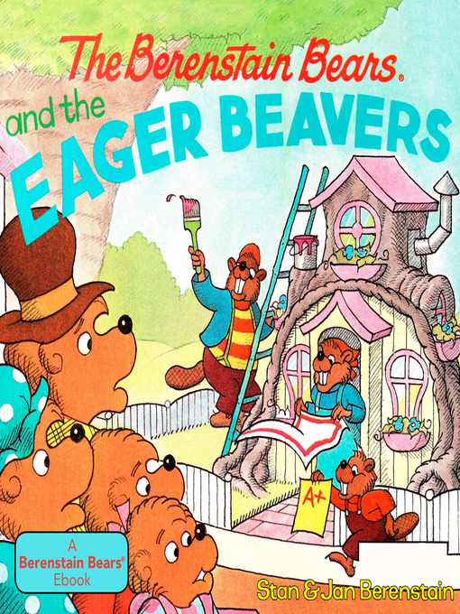 Title details for The Berenstain Bears and the Eager Beavers by Stan Berenstain - Available